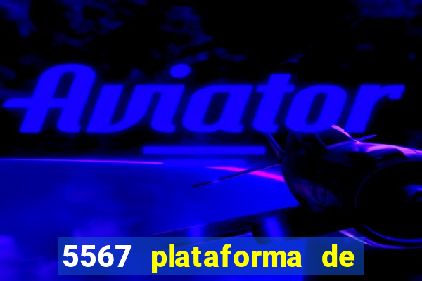 5567 plataforma de jogos login